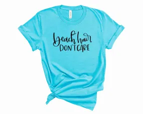 Beach Hair Don't Care - Graphic Tee