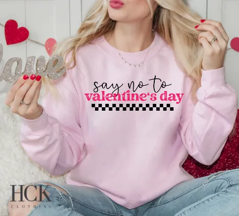 Say No To Valentines Day Crewneck Sweatshirt- 2 COLORS